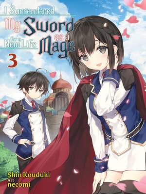 cover image of I Surrendered My Sword for a New Life as a Mage, Volume 3